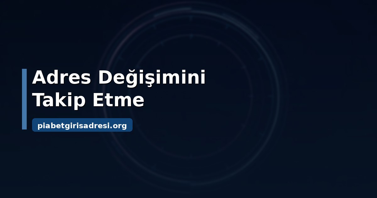 Piabet Adres Bulucu: Yeni Adresi Hangi Kanaldan Öğrenirsin 2 Piabet adres bulucu: kanal takibi ve çapraz doğrulama düzeni
