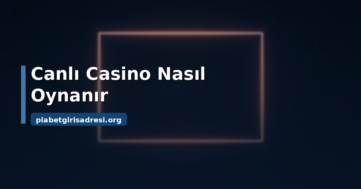 Piabet Casino Oyunları: Kategori Haritası ve Seçim Rehberi 3 Canlı casino ve oyun show kategorileri karşılaştırması