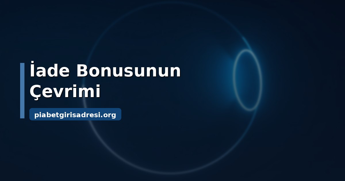 Piabet Kayıp Bonusu: Kayıp İadesi Nasıl İşler, Riski Ne 2 Piabet kayıp bonusu ve kayıp iadesi mekaniği