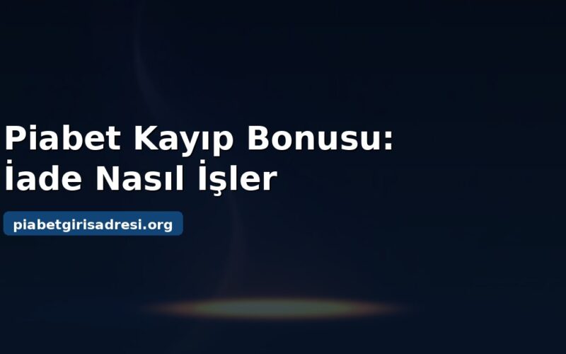 Piabet kayıp bonusu iade mekaniği kapak görseli