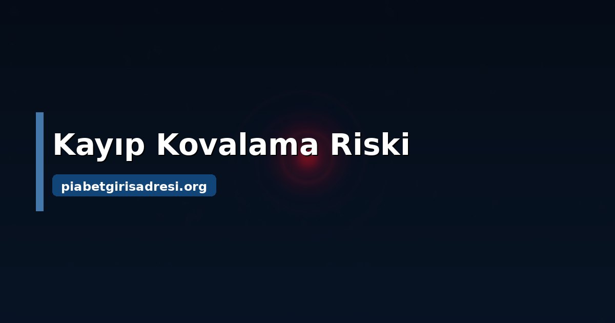 Piabet Kayıp Bonusu: Kayıp İadesi Nasıl İşler, Riski Ne 3 Kayıp iadesi ve kayıp kovalama döngüsü
