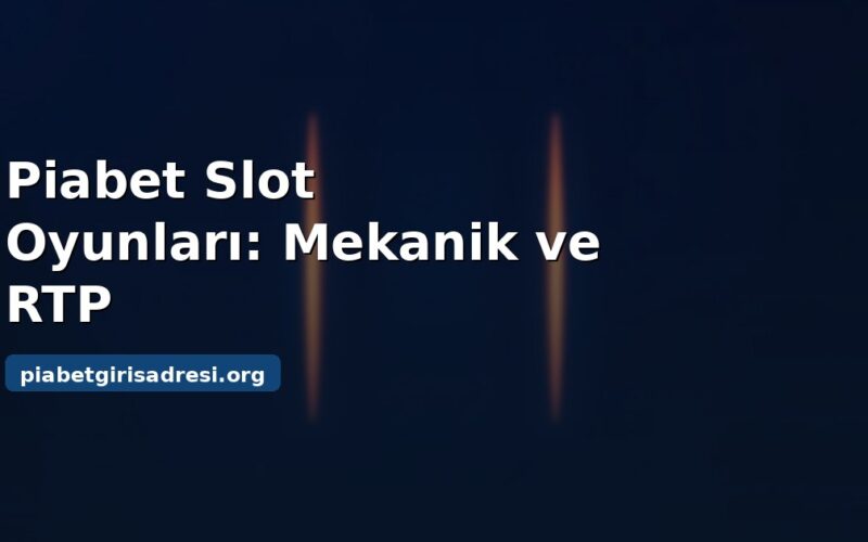 Piabet slot oyunları mekanik ve RTP kapak görseli