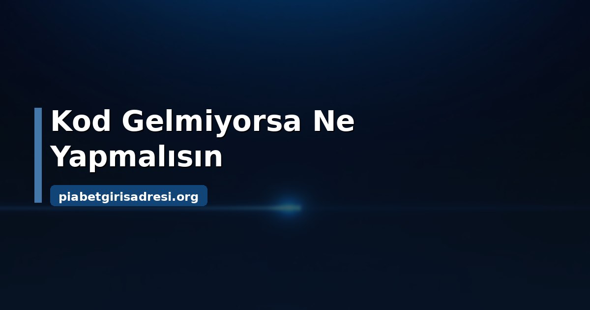 Piabet Tek Kullanımlık Şifre: Kod Gelmiyorsa Ne Yapmalı 2 Piabet tek kullanımlık şifre nasıl üretilir